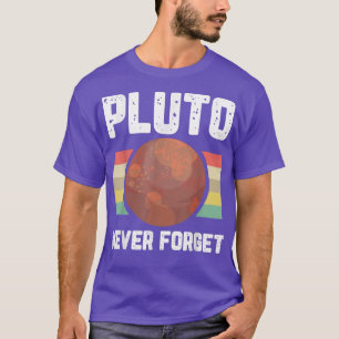 Pluto Glöm aldrig rymdplaneten Humor Retro Scienc T Shirt