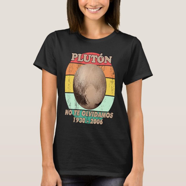 Pluto glömmer aldrig rymden och cosmos på spanska t shirt (Framsida)