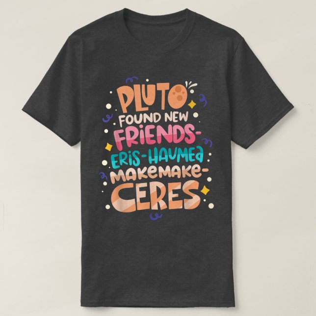 Pluto hittade New Friends Funny Science Citotes Fl T Shirt (Design framsida)