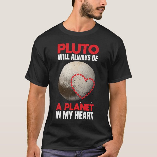Pluto kommer alltid att vara en planet i mitt hjär t shirt (Framsida)