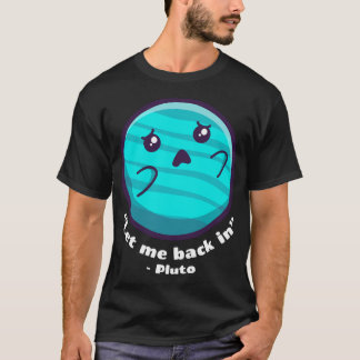 Pluto - Låt mig återvända in (på Mörk Färg) T Shirt
