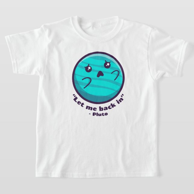 Pluto - Låt mig komma in igen (på lätt färg) T Shirt (Laydown)