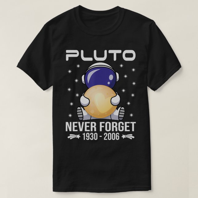 Pluto Never Forget  Cute Astronaut  T Shirt (Design framsida)