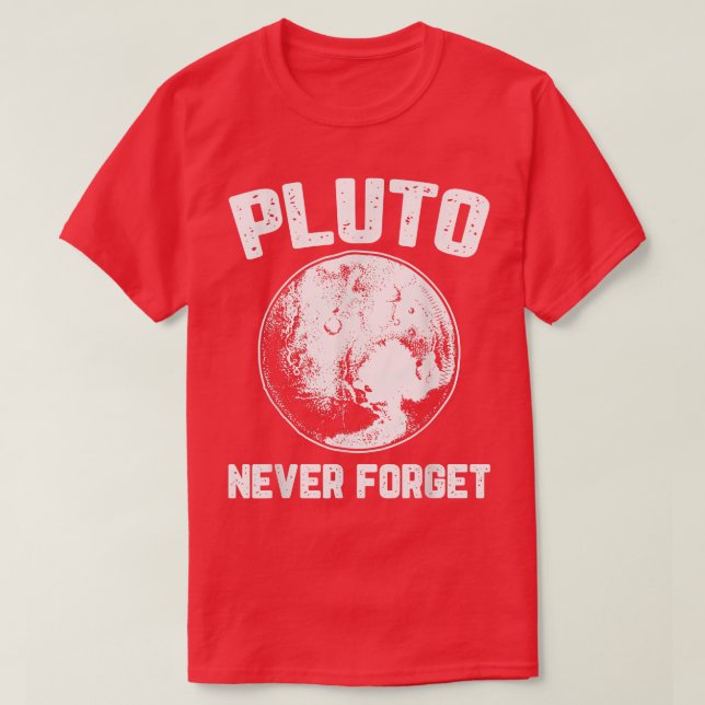 Pluto Never Forget Space Planet Humour Funny Scien T Shirt (Design framsida)