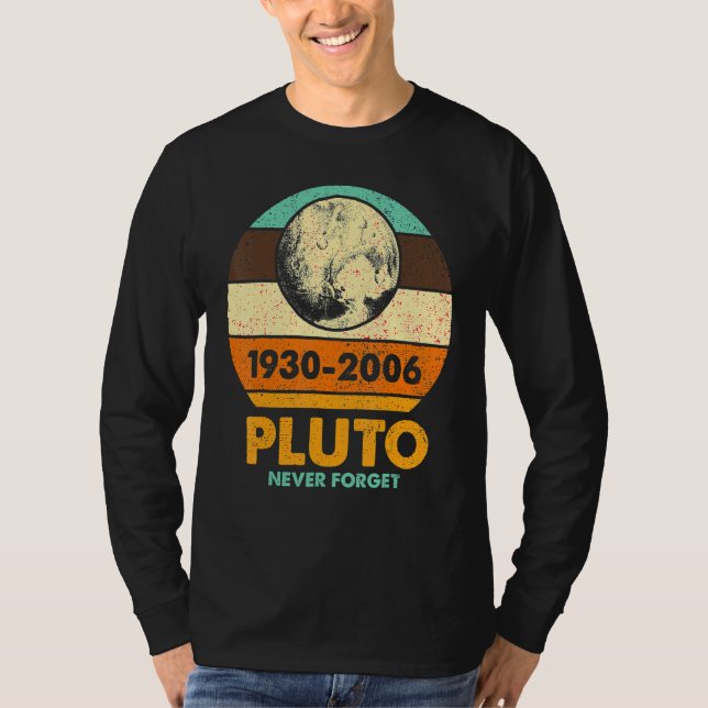 Pluto Planet Glöm Aldrig Solsystemet Astronomi S T Shirt (Framsida)