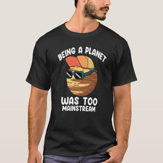 Pluto som planet var för Mainstream T Shirt (Framsida)