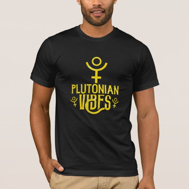 Plutoniska Vibes Scorpio Astrology Zodiac Pluto T Shirt (Framsida)