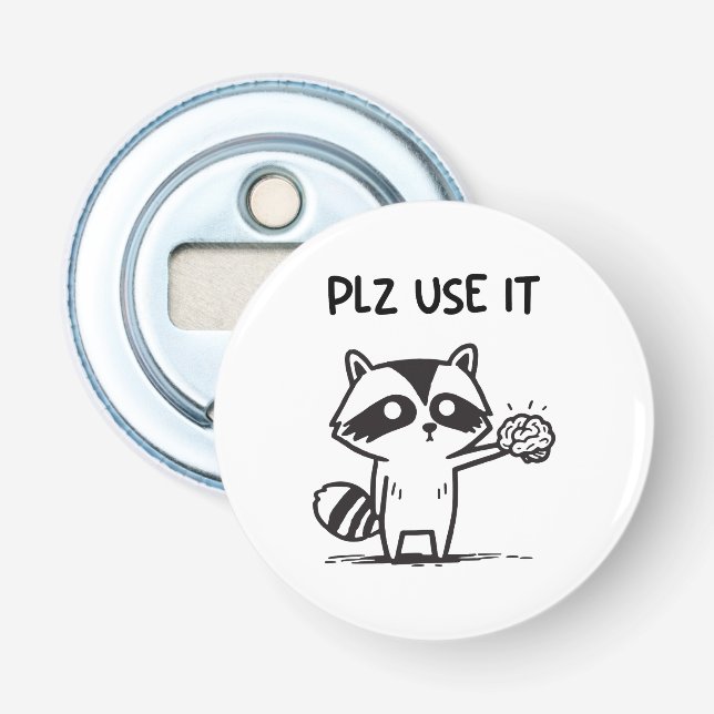 Plz Använda it - Lustig Racoon Sarcastic Flasköppnare (Framsidan)