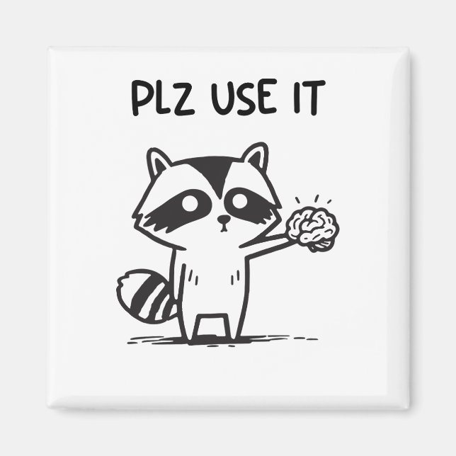 Plz Använda it - Lustig Racoon Sarcastic Magnet (Framsidan)