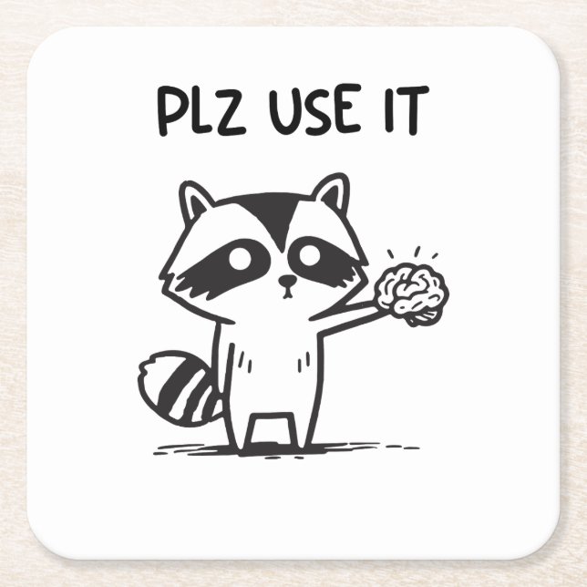 Plz Använda it - Lustig Racoon Sarcastic Underlägg Papper Kvadrat (Framsidan)