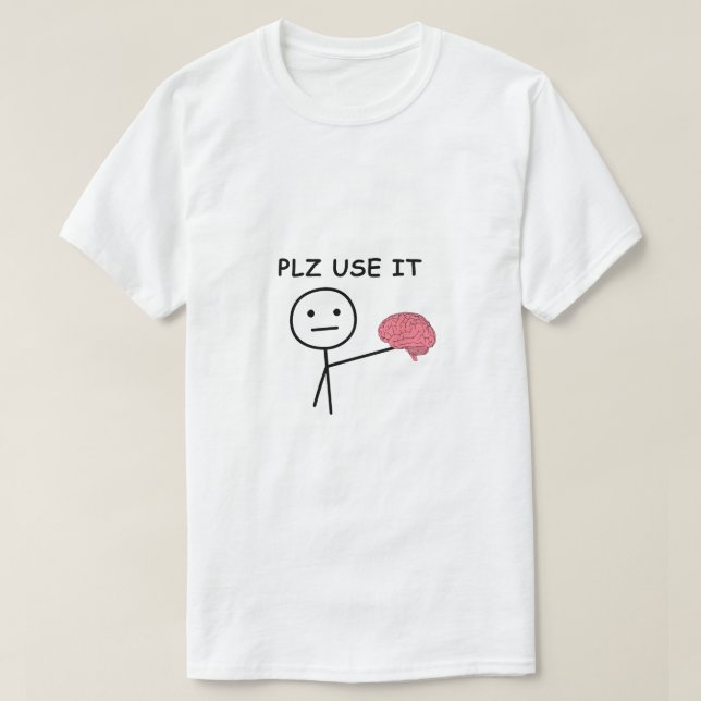 Plz Use It - Funny & Relatable T-shirt (Design framsida)