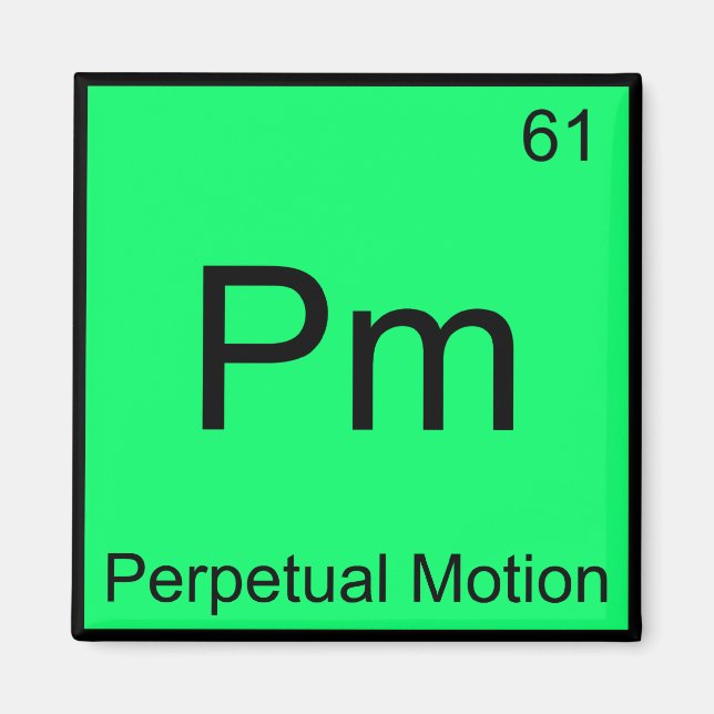 Pm - Perpetual Motion Kemiskt Element Symbol T-shi Magnet (Framsidan)
