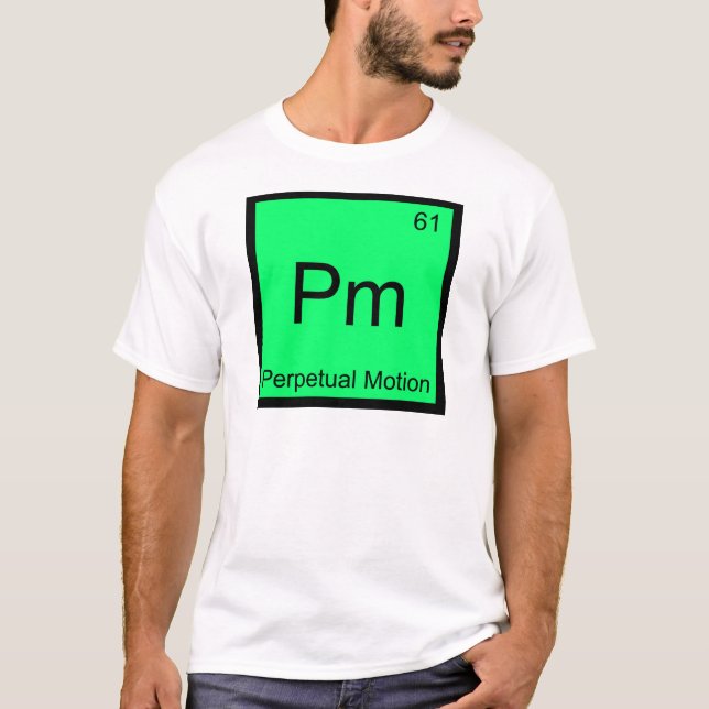 Pm - Perpetual Motion Kemiskt Elementsymbol T-shir Tröja (Framsida)