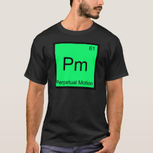 Pm - Perpetual Rörelse Chemistry Inslag Symbol Tee Shirt