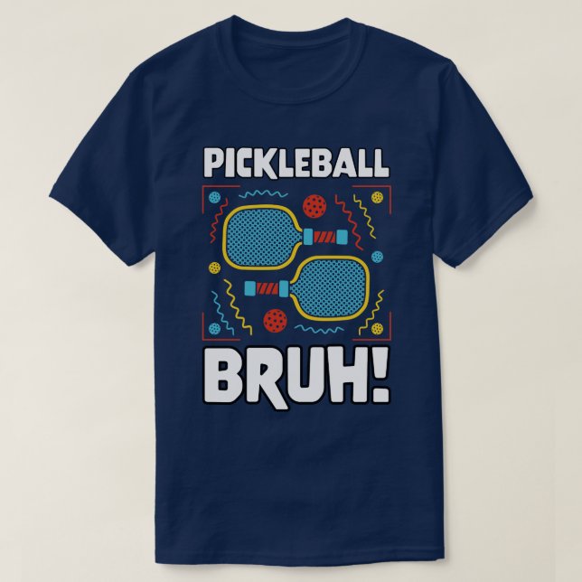 PM Pickleball Bruh 1 T Shirt (Design framsida)