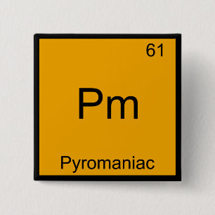 Pm - Pyromaniac Funny Chemistry Inslag-symbol Te Knapp