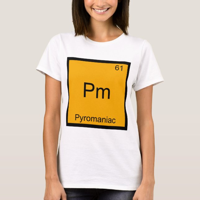 Pm - Pyromaniac Funny Chemistry Inslag Symbol Tee Shirt (Framsida)