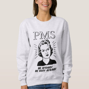 PMS: BE Afraid T Shirt