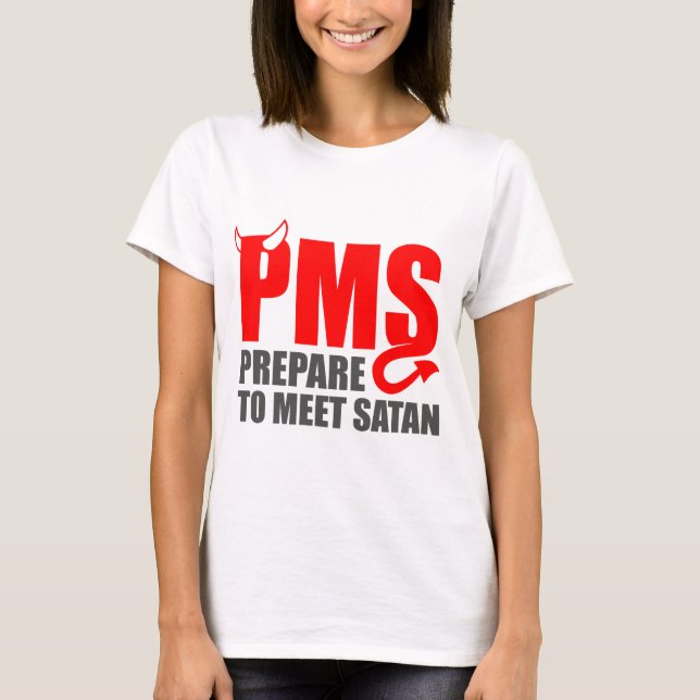 PMS - Förbered sig att möta Satan Tee Shirt (Framsida)