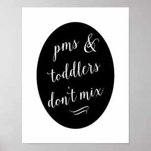 PMS & Småbarn Blanda inte - Mamma Motivational Pos Poster