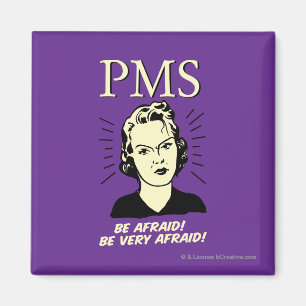 PMS: Var rädd Magnet