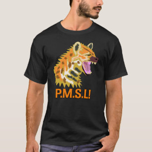 PMSL-Tshirt T Shirt