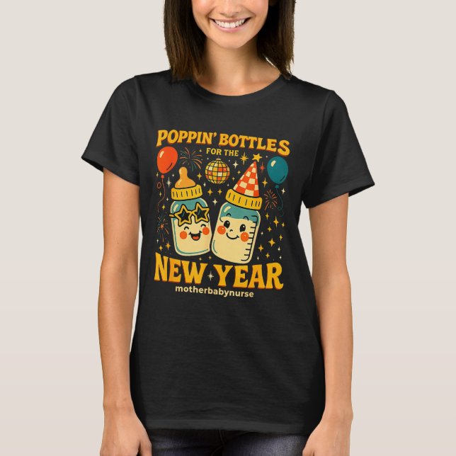 Pn Bottles New Year Mother Baby Nicu Nurse Celebra T Shirt (Framsida)