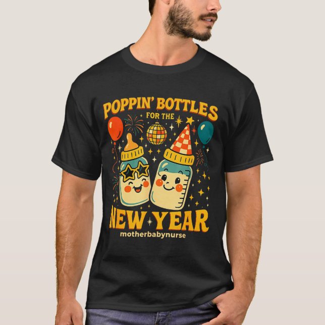 Pn Bottles New Year Mother Baby Nicu Nurse Celebra T Shirt (Framsida)