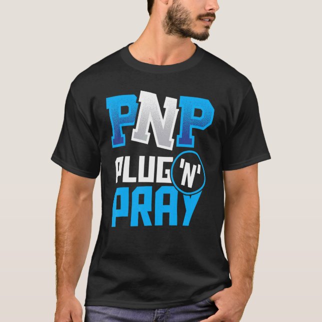 PnP Plug'n'Pray Programming Programmer Coding 1 T Shirt (Framsida)