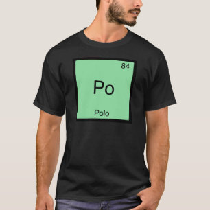 Po - Polo Roligt Kemiskt Element Symbol T-Shirt