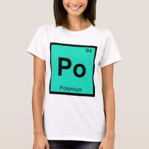 Po - Polonium kemi Periodiska systemet Symbol Tee Shirt