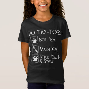 Po-Tay-Toes T Shirt