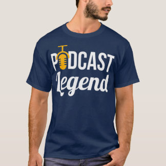 Podcast Podcast Legend Podcast T för poddsändare Shirt