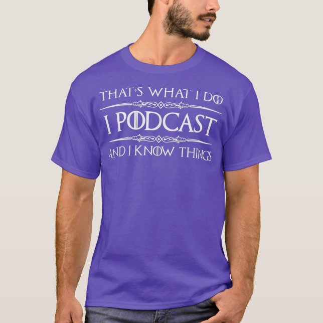 Podcaster Gifts I Podcast I Know Sak Funny T Shirt (Framsida)