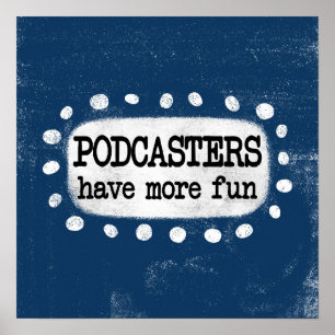 Podcasters har större Roligt för att Poster väggko