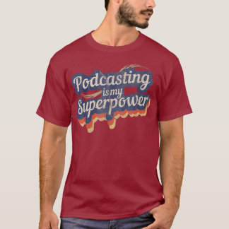 Podcasting är min superströmssändning t shirt