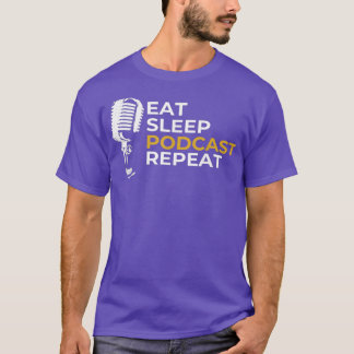 Podcasting Podcast Eat Sleep Podcast Repeat T Shirt