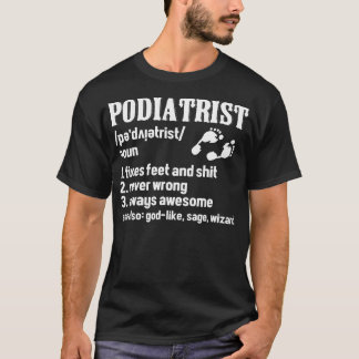 Podiatrist Definition Podiatri Fotläkare Podia T Shirt