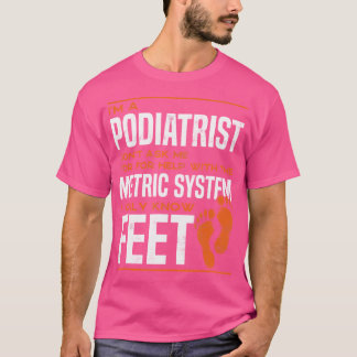 Podiatrist Foot Doktor Podiatry Funny T Shirt