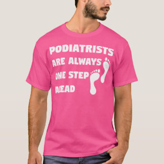 Podiatrist Foot Feet Podiatry Doktor Funny Joke T Shirt