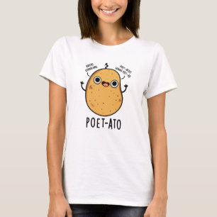 Poet-ato Funny Veggie Potato Pun T Shirt