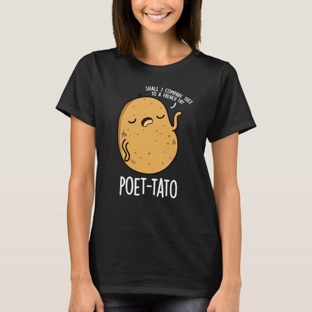 Poet-tato Funny Potato Pun Mörk BG T Shirt (Framsida)