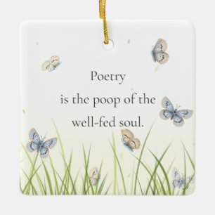 "Poetry är den välmatat själens poop" Julgransprydnad Keramik