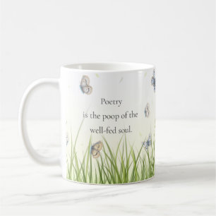 "Poetry är den välmatat själens poop" Kaffemugg