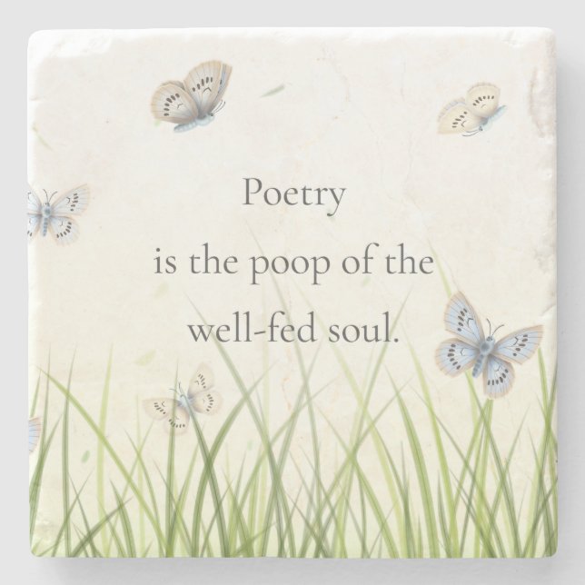 "Poetry är den välmatat själens poop" Stenunderlägg (Framsidan)