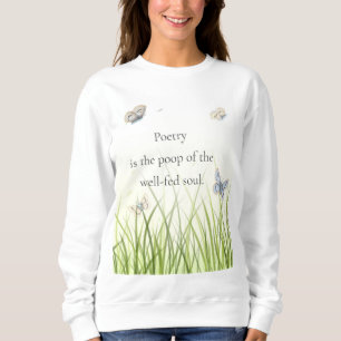 "Poetry är den välmatat själens poop" T Shirt