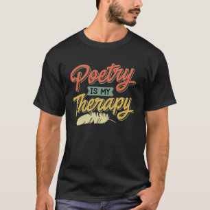 Poetry är min Terapy Poems Poets Bok kärlek Poet 1 T Shirt