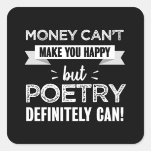 Poetry gör dig till lycklig Funny Gift Fyrkantigt Klistermärke