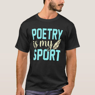Poetry is Sport Poet Writer Author Poems Graphic T Shirt