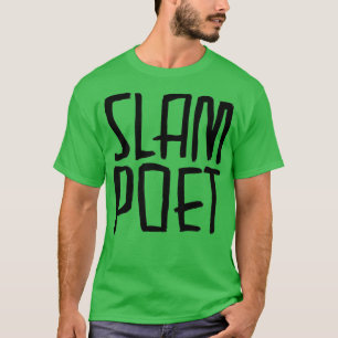 Poetry Slam Slam Poet T Shirt